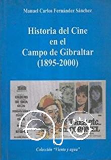 Cubierta del libro Historia del cine en el Campo de Gibraltar, de Manuel Carlos Fernández Sánchez, en el que se habla de María Gámez, disponible en la Biblioteca de la Casa de la Memoria.